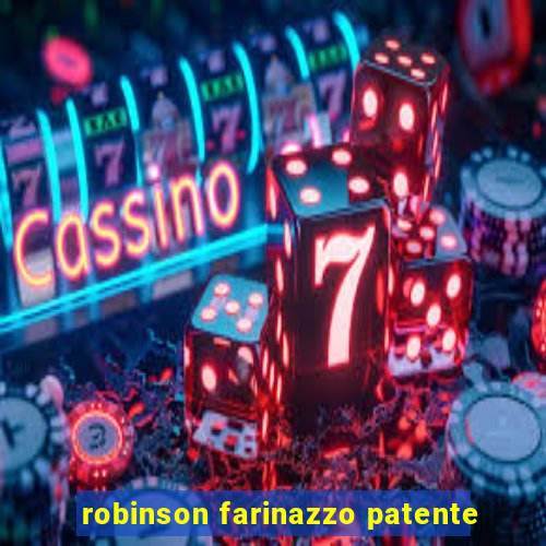 robinson farinazzo patente